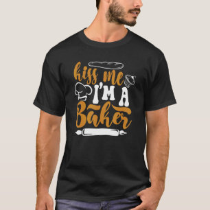 Camiseta Beije-me, sou um padeiro de pastelaria, padeiro de