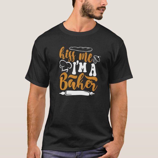 Camiseta Beije-me, sou um padeiro de pastelaria, padeiro de (Frente)