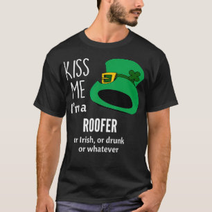 Camiseta Beije-me Sou um Roofer ou Irlandês ou Bebado ou Q