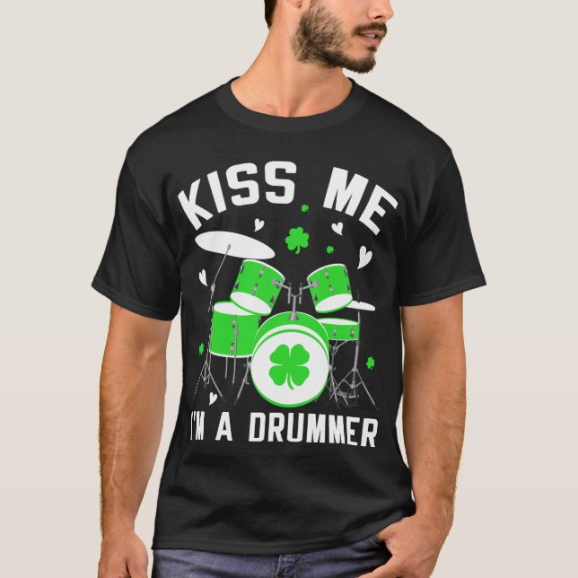 Camiseta Beije-me, sou um Rua de baterista Dia de Patrick (Frente)