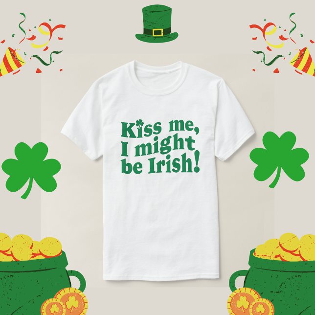 Camiseta Beije-me, talvez seja uma Rua engraçada irlandesa. (Criador carregado)