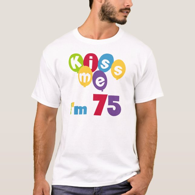 Camiseta Beije-me, tenho 75 t-shirts e presentes (Frente)