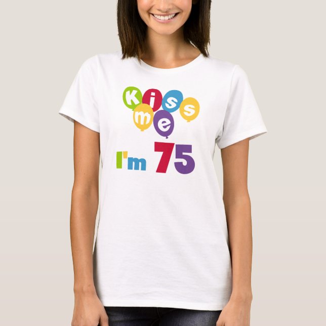 Camiseta Beije-me, tenho 75 t-shirts e presentes (Frente)