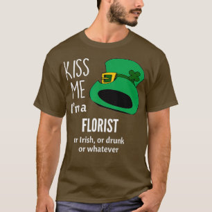 Camiseta Beije-me Um Florista ou Irlandês ou Bebado ou