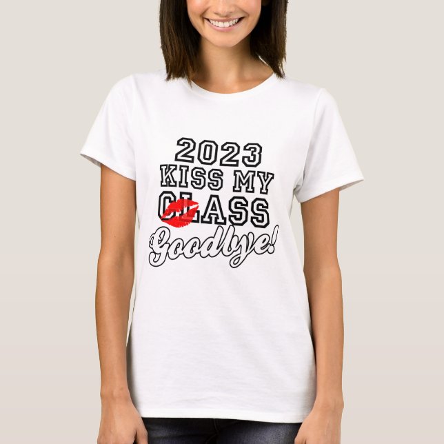 Camiseta Beije minha classe Adeus 2023 (Frente)