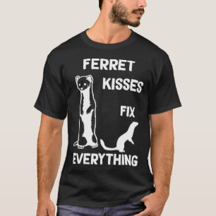 Camiseta Beijos de Ferret consertam tudo que a mãe de Ferre
