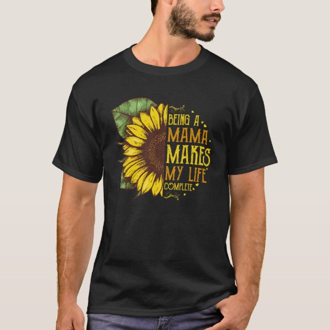 Camiseta Being A Mama Makes My Life Complete Hippie Sunflow (Frente)