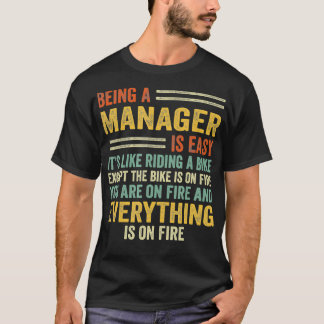 Camiseta Being A Manager Is Easy It's Like Riding A Bike  F