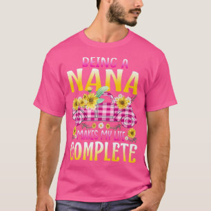 Camiseta Being A Nana Makes My Life Complete Sunflower Truc