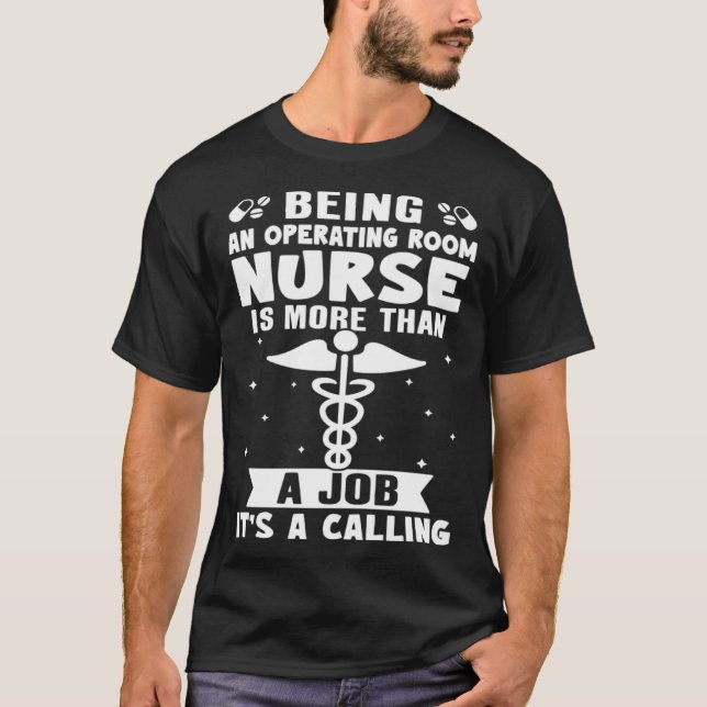 Camiseta Being A Operating Room Nurse Is More Than A Job (Frente)