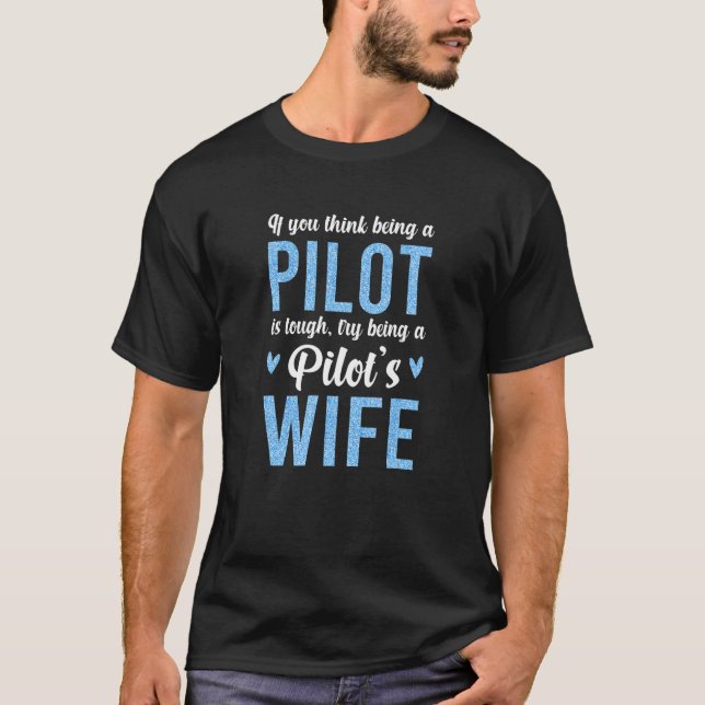 Camiseta Being A Pilot's Wife Of A Pilot Wife Airplane Pilo (Frente)
