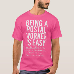Camiseta Being A Postal Worker Is Easy Apparel