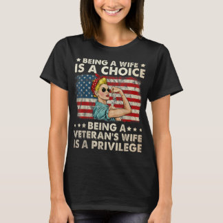 Camiseta Being A Wife Is A Choice Being A Veteran's Wife Is