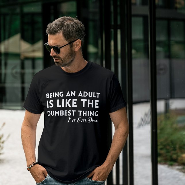 Camiseta Being an Adult Is Dumbest Thing Ever T-Shirt Funny (Being an Adult Is Dumbest Thing Ever T-Shirt Funny
)