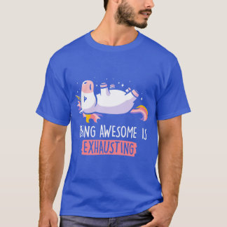 Camiseta Being Awesome is Ehausting Lazy Funny Unicorn Gift