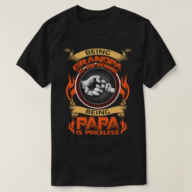 Camiseta being grandpa is an honor being papa is priceless  (Frente do Design)