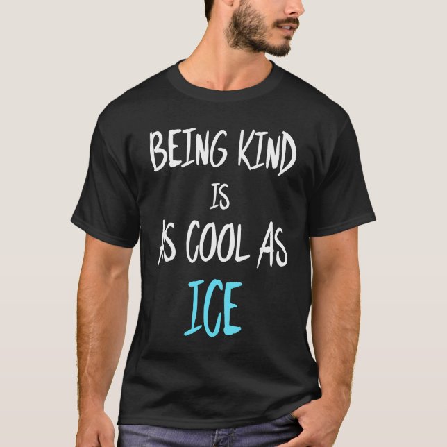 Camiseta Being Kind Is As Cool As Ice (Frente)