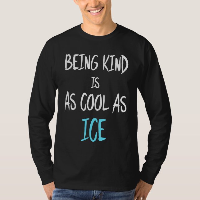 Camiseta Being Kind Is As Cool As Ice (Frente)