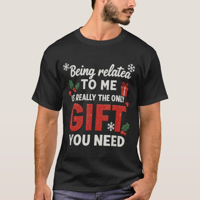 Camiseta Being Related To Me Funny Christmas Family Xmas Pa (Frente)