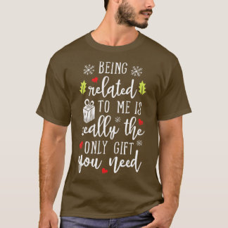 Camiseta Being Related To Me Funny Christmas Family Xmas Pa