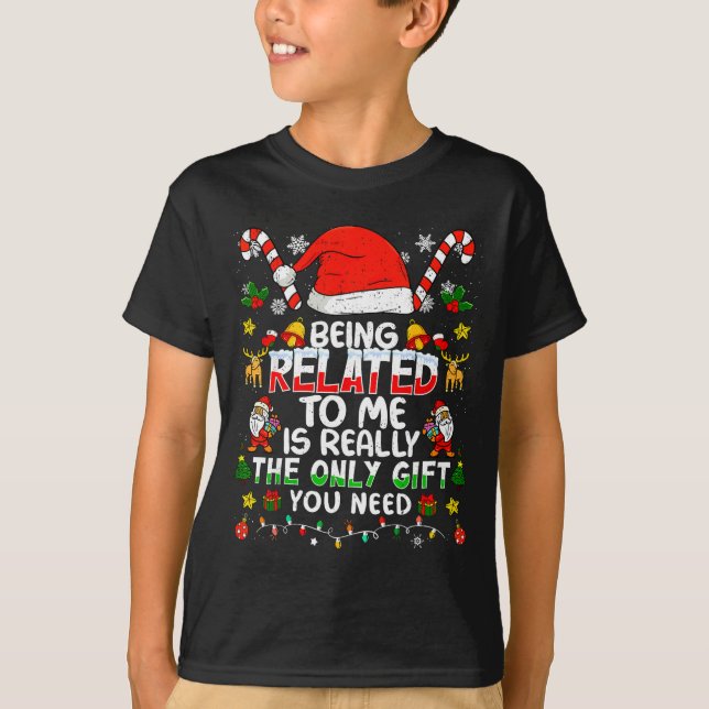 Camiseta Being Related To Me Funny Christmas Family Xmas Pa (Frente)