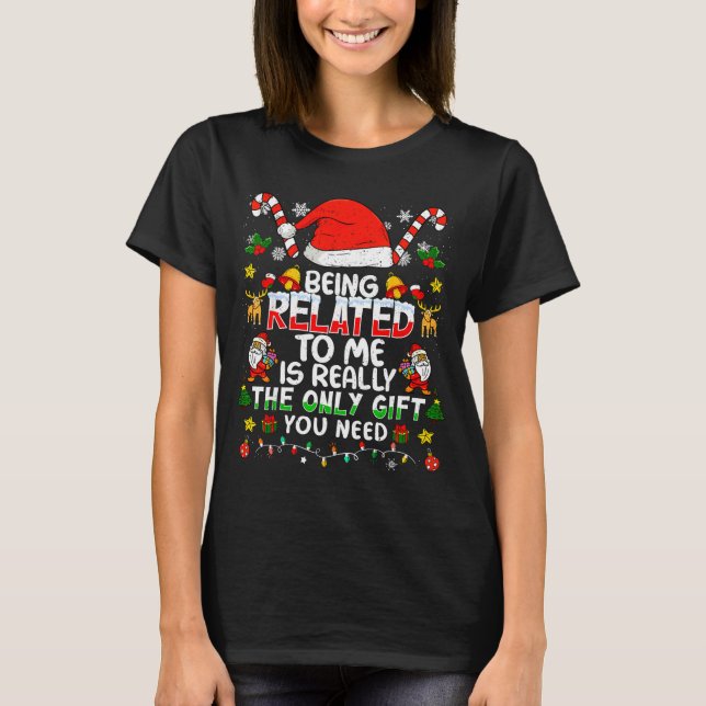 Camiseta Being Related To Me Funny Christmas Family Xmas Pa (Frente)