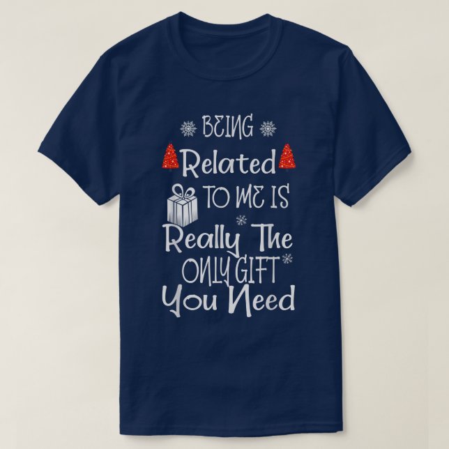 Camiseta Being Related To Me Funny Christmas Family Xmas Pa (Frente do Design)