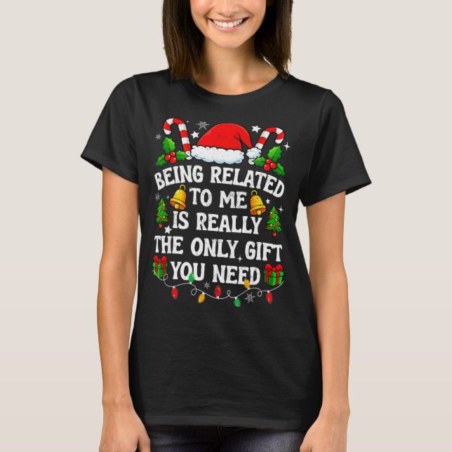 Camiseta Being Related To Me Gift Funny Christmas Family Xm (Frente)