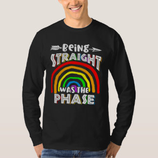 Camiseta Being Straight Was The Phase Rainbow