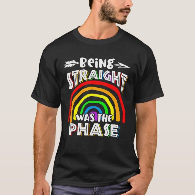 Camiseta Being Straight Was The Phase Rainbow (Frente)