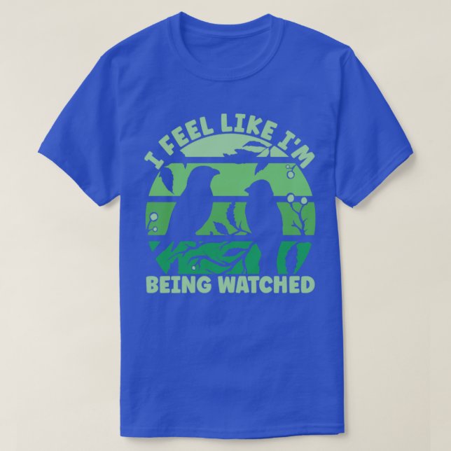 Camiseta Being Watched Bird Watcher (Frente do Design)