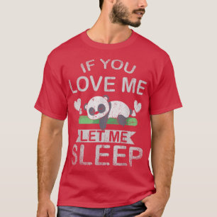 Camiseta Bela Animal Se Me Ama Deixe-Me Dormir Dormindo