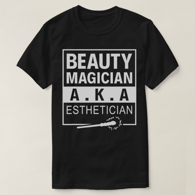 Camiseta Bela Magia AKA Esthetician Makeup Artist funge (Frente do Design)