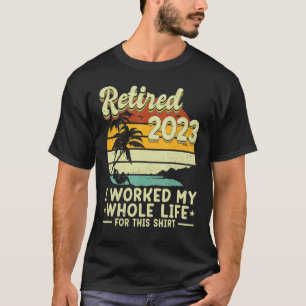Camiseta Bela Reforma Aposentada 2023 Eu Trabalhei Todo O M