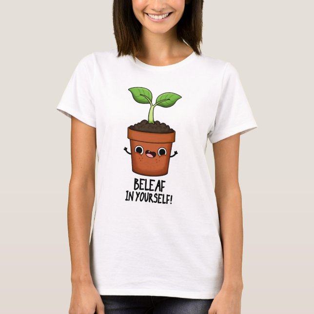 Camiseta Beleaf No Seu Funny Plant Pun (Frente)