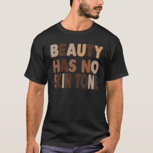 Camiseta Beleza legal Não Tem Slogan Unisex De Melanina Com