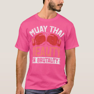 Camiseta Beleza Muay Tailandesa Em Brutalidade Muay Thai