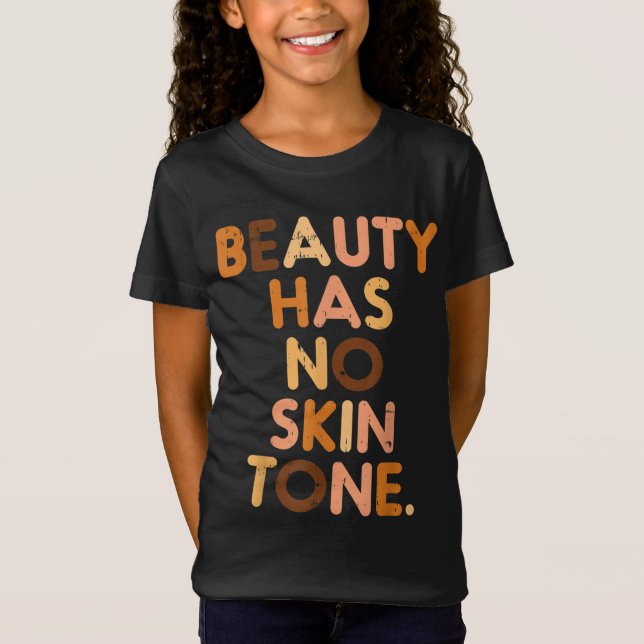Camiseta Beleza Não Tem Pele Tone Negro História Melanina A (Frente)