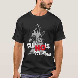 Camiseta Belgian Malinois - no Dog for everyone