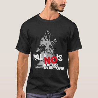 Camiseta Belgian Malinois - no Dog for everyone