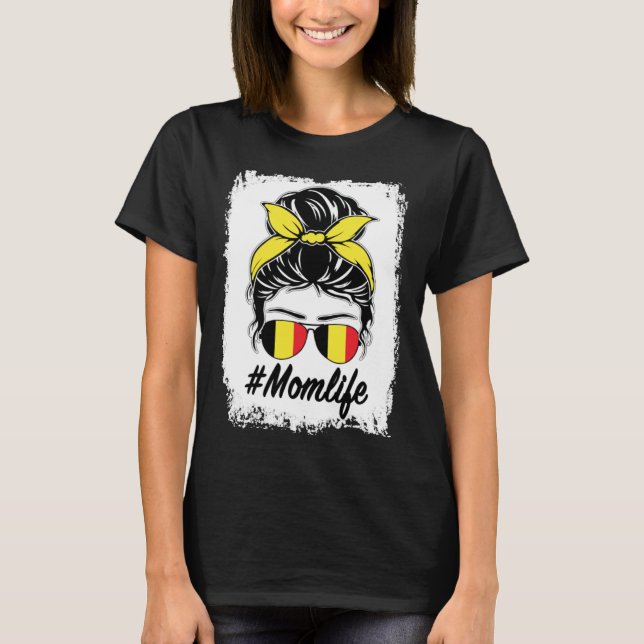 Camiseta Belgium Flag Belgian Mom Messy Bun Mom Life (Frente)