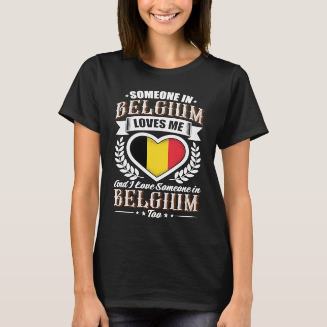 Camiseta Belgium Heart Flag Someone in Belgium Loves Me (Frente)