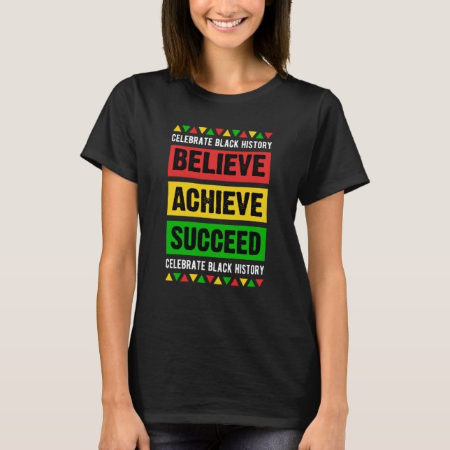 Camiseta Believe Achieve Succeed Black History Month Inspir (Frente)