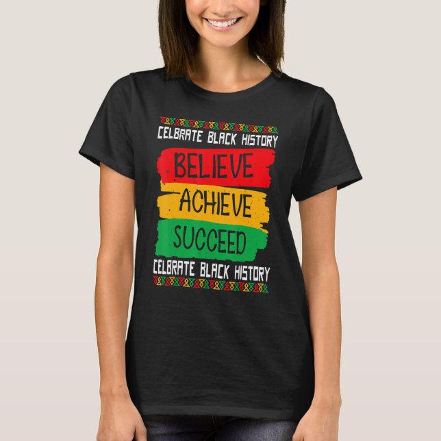 Camiseta Believe Achieve Succeed Black History Month Proud  (Frente)