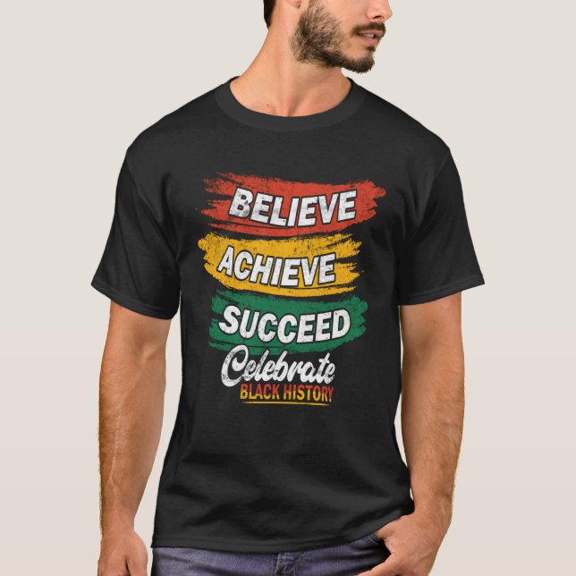 Camiseta Believe Achieve Succeed Black History Month Proud  (Frente)