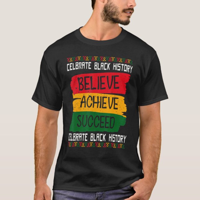 Camiseta Believe Achieve Succeed Proud African Black Histor (Frente)