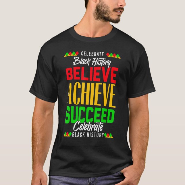 Camiseta Believe Achieve Succeed Proud African Black Histor (Frente)