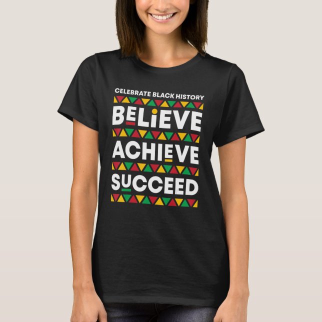 Camiseta Believe Achieve Succeed Proud African Black Histor (Frente)