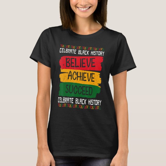 Camiseta Believe Achieve Succeed Proud African Black Histor (Frente)