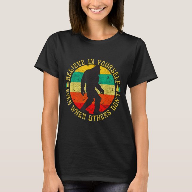 Camiseta Believe In Yourself Sasquatch Funny Motivational B (Frente)
